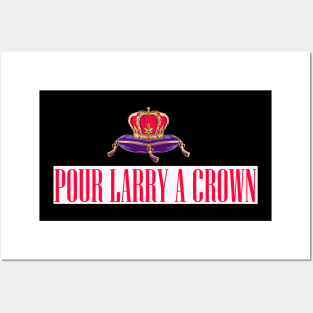 POUR LARRY A CROWN Posters and Art